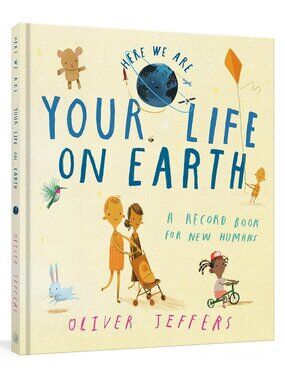Your Life on Earth: A Record Book for New Humans: Baby Album Memories New Parent